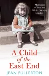 KNYGA Jean Fullerton Child of the East End