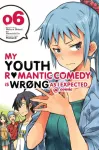KNYGA My Youth Romantic Comedy Is Wrong, As I Expected @ comic, Vol. 6 (manga)