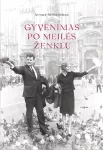 KNYGA Gyvenimas po meilės ženklu. I&scaron; pokalbių su Alma Adamkiene