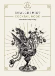 KNYGA Alchemist The Alchemist Cocktail Book: Master the dark arts of mixology