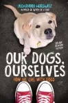 KNYGA Alexandra Horowitz Our Dogs, Ourselves -- Young Readers Edition