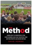 KNYGA Bookshop Horne Dave Method: Learn how to consistently find more winners and start boosting your betting profits like never before
