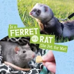 KNYGA Cara Krenn Is a Ferret or a Rat the Pet for Me?