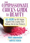 KNYGA Sunny Subramanian Compassionate Chick's Guide to DIY Beauty
