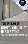 KNYGA Tom Sperlinger Romeo and Juliet in Palestine &ndash; Teaching Under Occupation