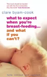 KNYGA Clare Byam Cook What To Expect When You're Breast-feeding... And What If You Can't?