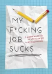 KNYGA Editors of Chartwell Books My F*cking Job Sucks