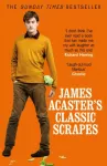 KNYGA James Acaster's Classic Scrapes - The Hilarious Sunday Times Bestseller