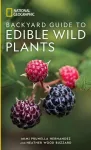 KNYGA Mimi Prunella Hernandez National Geographic Backyard Guide to Edible Wild Plants