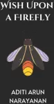 KNYGA Aditi Arun Narayanan Wish Upon A Firefly
