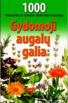 KNYGA "Pagerinamoji augalu galia. 1000 tradicinės ir liaudies medicinos patarimų"