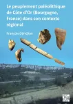 KNYGA Francois Djindjian Le Peuplement Paleolithique de Cote d'Or (Bourgogne, France) Dans Son Contexte Regional