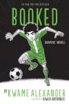 KNYGA Kwame Alexander Alexander Kwame Booked: Graphic Novel