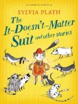 KNYGA Sylvia Plath It Doesn't Matter Suit and Other Stories
