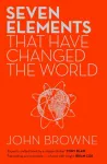 KNYGA John Browne Seven Elements That Have Changed The World