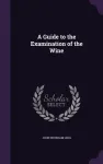 KNYGA John Wickham Legg A Guide to the Examination of the Wine