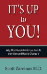 KNYGA Scott Zarcinas It's Up to You!: Why Most People Fail to Live the Life they Want and How to Change It
