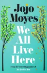 KNYGA Jojo Moyes Moyes Jojo We All Live Here