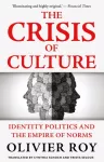 KNYGA Olivier Roy Crisis of Culture, Identity Politics and the Empire of Norms