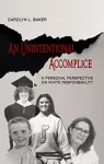 KNYGA Carolyn L Baker Unintentional Accomplice &ndash; A Personal Perspective on Baltas Responsibility