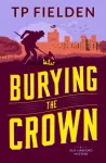 KNYGA T P Fielden Burying the Crown