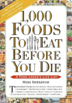 1,000 Foods to Eat Before You Die: A Food Lovers Life List, 1,000 Foods to Eat Before You Die: A Food Lovers Life List