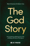 The God Story: Encountering Unfailing Love in the Unfolding Narrative of Scripture, The God Story: Encountering Unfailing Love in the Unfolding Narrative of Scripture