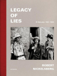 Robert Nickelsberg: Legacy of Lies. El Salvador 1981-1984, Robert Nickelsberg: Legacy of Lies. El Salvador 1981-1984