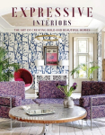 Expressive Interiors: Homes that celebrate self-expression, Expressive Interiors: Homes that celebrate self-expression
