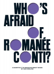 Whos Afraid of Roman&eacute;e-Conti?: A Shortcut to Drinking Great Wines, Whos Afraid of Roman&eacute;e-Conti?: A Shortcut to Drinking Great Wines