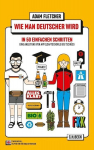 Wie man Deutscher wird in 50 einfachen Schritten / How to be German in 50 easy steps: Zweisprachiges Wendebuch Deutsch/Englisch, Wie man Deutscher wird in 50 einfachen Schritten / How to be German in 50 easy steps: Zweisprachiges Wendebuch Deutsch/En ...