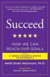 Succeed: How We Can Reach Our Goals, Succeed: How We Can Reach Our Goals