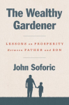 The Wealthy Gardener: Lessons on Prosperity Between Father and Son, The Wealthy Gardener: Lessons on Prosperity Between Father and Son