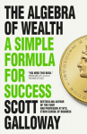 The Algebra of Wealth: A Simple Formula for Success, The Algebra of Wealth: A Simple Formula for Success