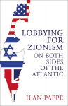 Lobbying for Zionism on Both Sides of the Atlantic, Lobbying for Zionism on Both Sides of the Atlantic