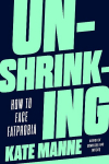 Unshrinking: How to Face Fatphobia, Unshrinking: How to Face Fatphobia