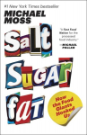 Salt Sugar Fat: How the Food Giants Hooked Us, Salt Sugar Fat: How the Food Giants Hooked Us