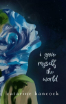 I Gave Myself the World, I Gave Myself the World