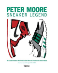 Peter Moore: Sneaker Legend: The Designer Who Revolutionized Nike and Adidas, Peter Moore: Sneaker Legend: The Designer Who Revolutionized Nike and Adidas