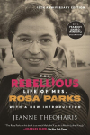 The Rebellious Life of Mrs. Rosa Parks (10th Anniversary Edition), The Rebellious Life of Mrs. Rosa Parks (10th Anniversary Edition)