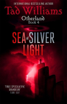 Sea of Silver Light: Otherland Book 4, Sea of Silver Light: Otherland Book 4