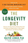 The Longevity Diet: Discover the New Science Behind Stem Cell Activation and Regeneration to Slow Aging, Fight Disease, and Optimize Weight, The Longevity Diet: Discover the New Science Behind Stem Cell Activation and Regeneration to Slow Aging, Figh ...