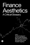 Finance Aesthetics: A Critical Glossary, Finance Aesthetics: A Critical Glossary