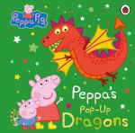 Peppa Pig: Peppas Pop-Up Dragons: A pop-up book, Peppa Pig: Peppas Pop-Up Dragons: A pop-up book