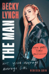 Becky Lynch: The Man: Not Your Average Average Girl, Becky Lynch: The Man: Not Your Average Average Girl