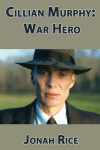 Cillian Murphy: War Hero, Cillian Murphy: War Hero