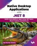 Biuro programa Native Desktop Applications with .NET 8: Build cross-platform apps using .NET MAUI, Blazor Hybrid, and Native UI (English Edition), Native Desktop Applications with .NET 8: Build cross-platform apps using .NET MAUI, Blazor Hybrid, and  ...