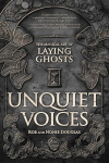 Unquiet Voices: The Magical Art of Laying Ghosts, Unquiet Voices: The Magical Art of Laying Ghosts