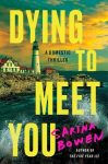 Dying to Meet You: A Domestic Thriller, Dying to Meet You: A Domestic Thriller