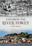Exploring the River Fowey UK ed.